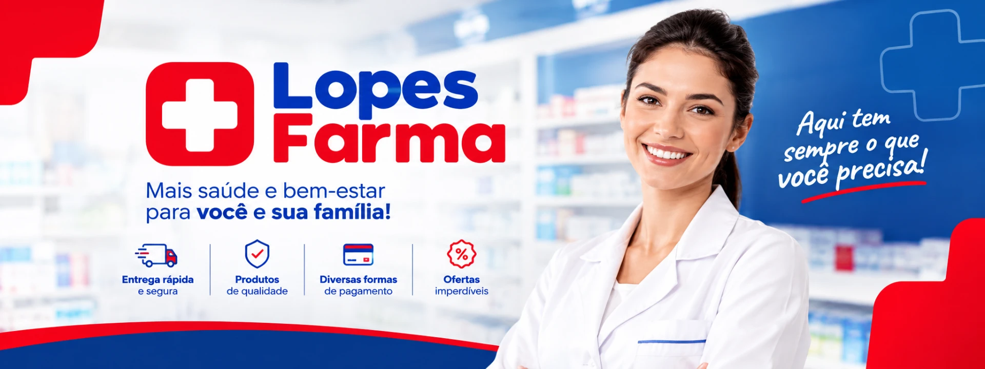 Lopes Farma — mais saúde e bem-estar para você e sua família. Entrega rápida e segura, produtos de qualidade, diversas formas de pagamento e ofertas imperdíveis.